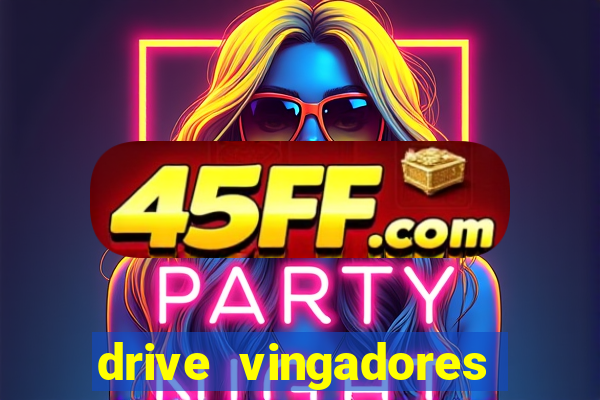 drive vingadores guerra infinita